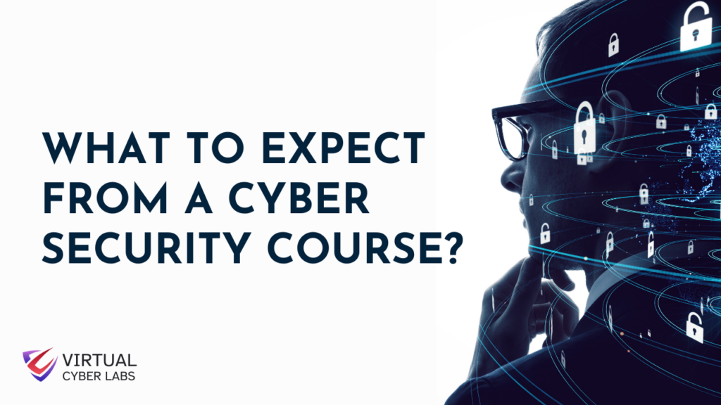 What to expect from a Cyber Security Course